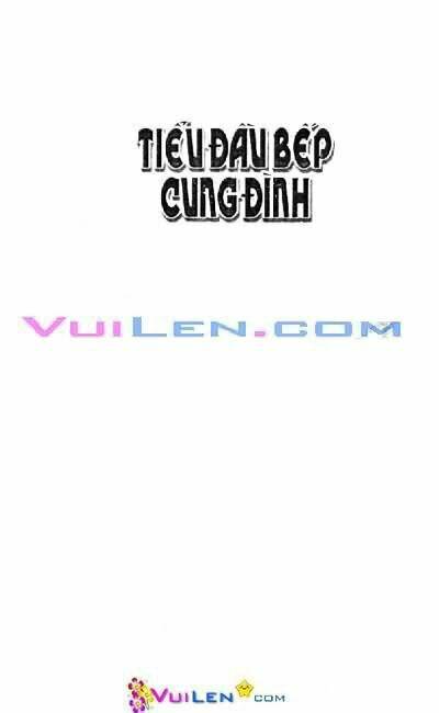 tiểu đầu bếp cung đình chapter 18 1