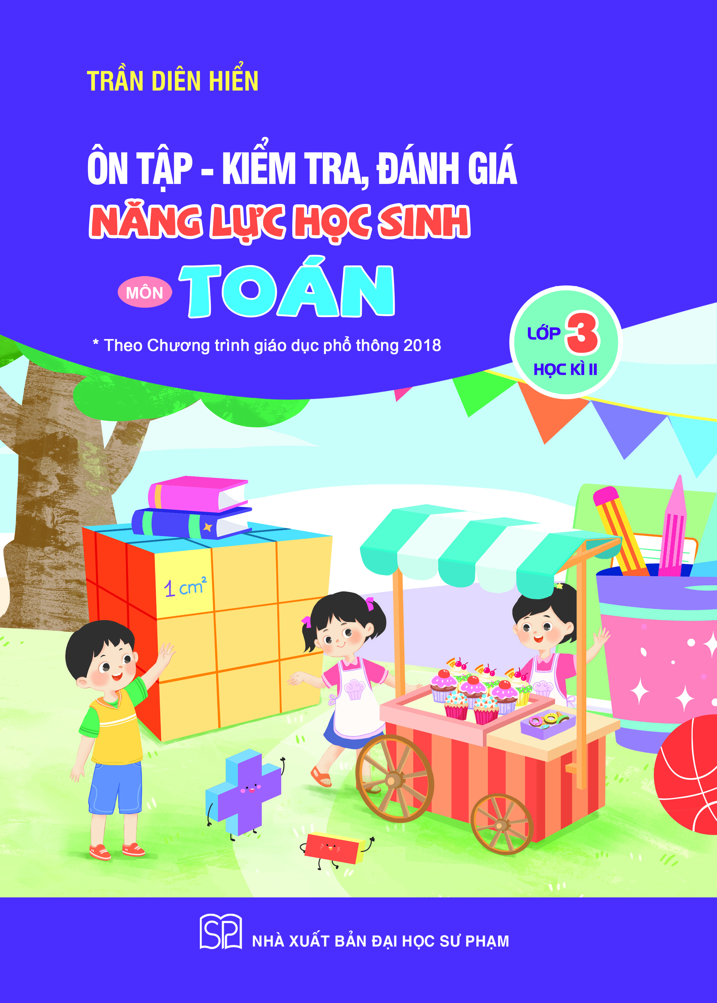 Ôn tập - kiểm tra đánh giá năng lực lớp 3 môn Toán, Tiếng Việt (2 kỳ)