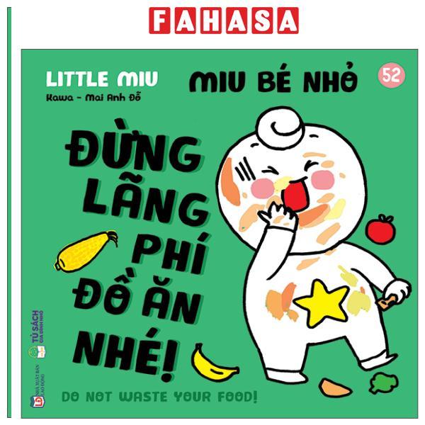 Sách - Ehon Kĩ Năng Sống - Miu Bé Nhỏ - Tập 52 - Đừng Lãng Phí Đồ Ăn Nhé!
