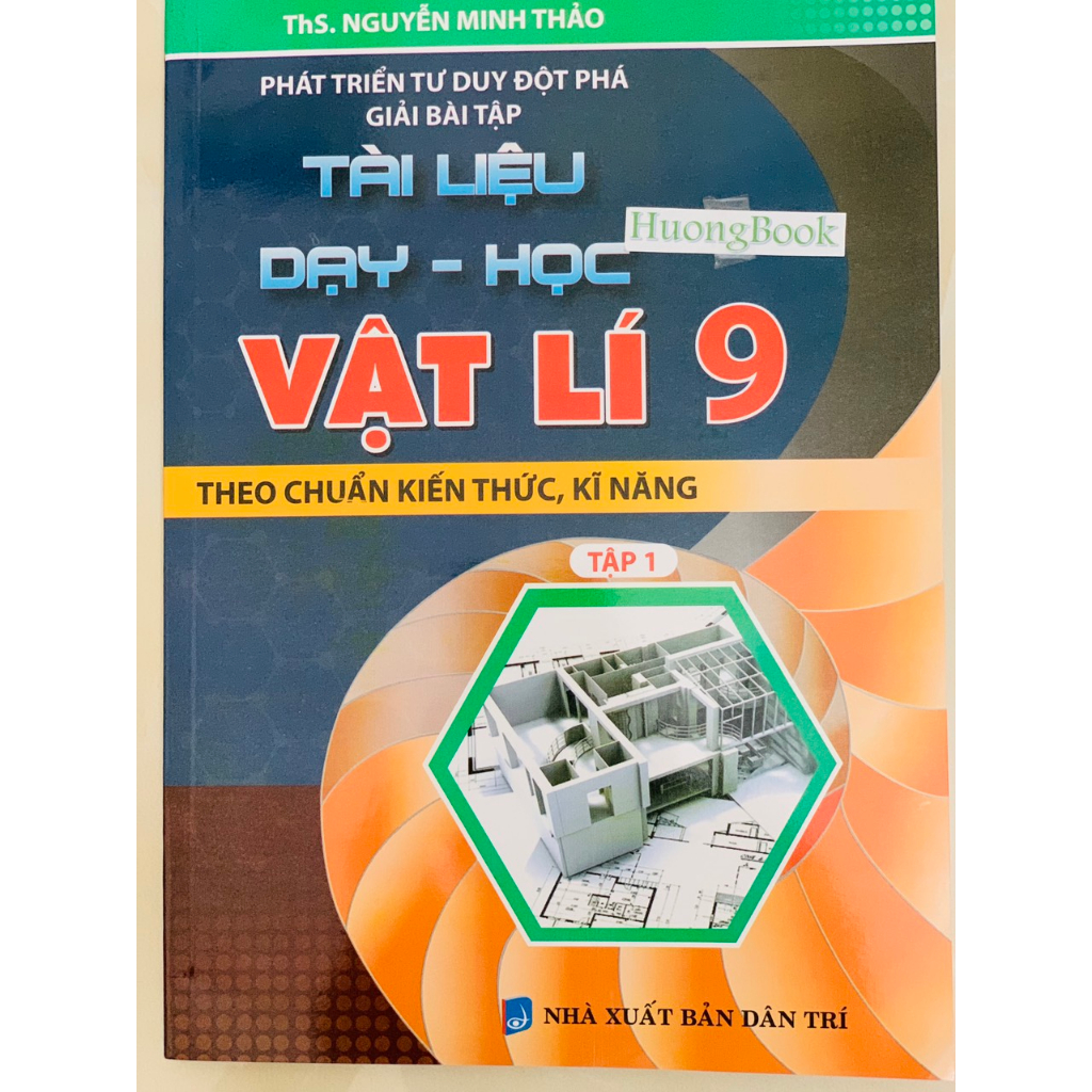 Sách - Phát Triển Tư Duy Đột Phá Giải Bài Tập Tài Liệu Dạy - Học Vật Lí 9 Tập 1