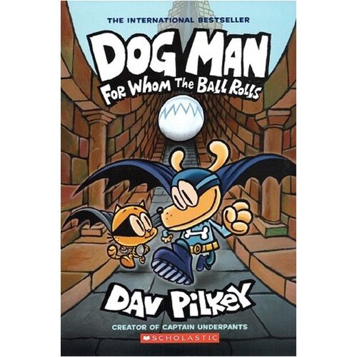 Dog Man #7: For Whom The Ball Rolls