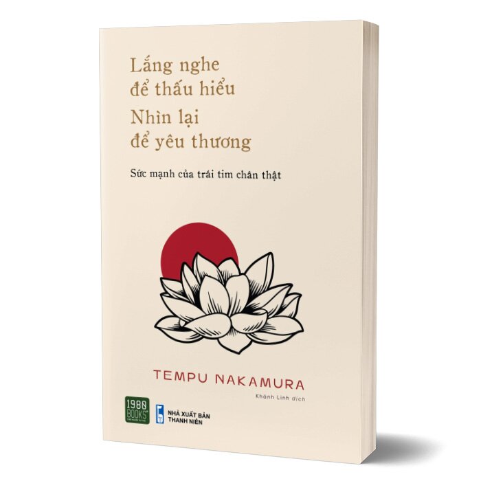 Lắng Nghe Để Thấu Hiểu Nhìn Lại Để Yêu Thương -  Tempu Nakamura