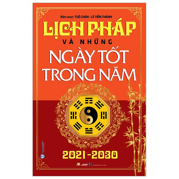 Lịch Pháp Và Những Ngày Tốt Trong Năm 2021 - 2030