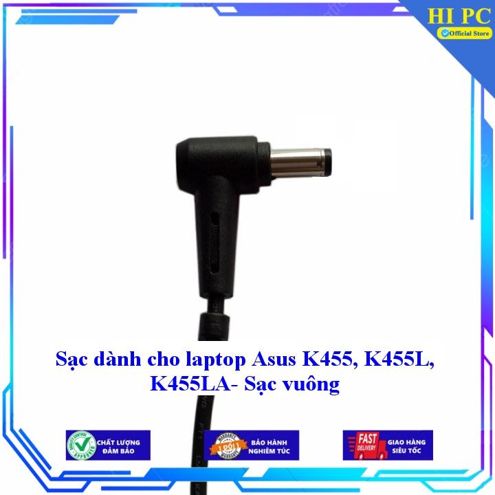 Sạc dành cho laptop Asus K455 K455L K455LA- Sạc vuông - Hàng Nhập khẩu