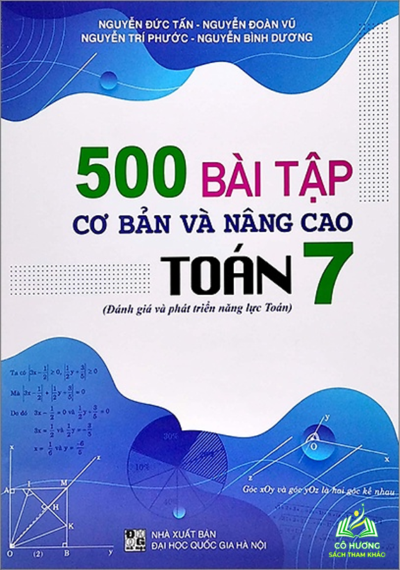 Sách 500 Bài Tập Cơ Bản Và Nâng Cao Toán lớp 7 (Đánh Giá Và Phát Triển Năng Lực Toán) -ĐT #huongbook