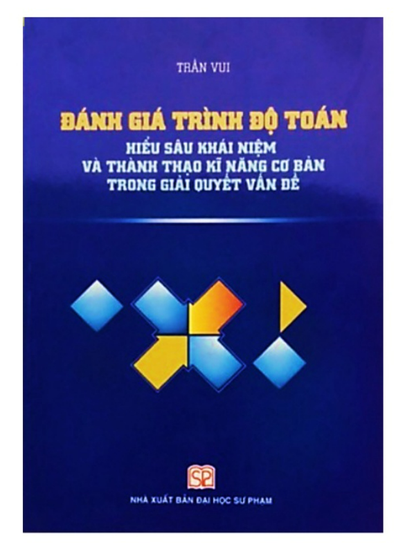 Sách - Đánh giá trình độ toán: Hiểu sâu khái niệm và thành thạo kĩ năng cơ bản trong giải quyết vấn đề