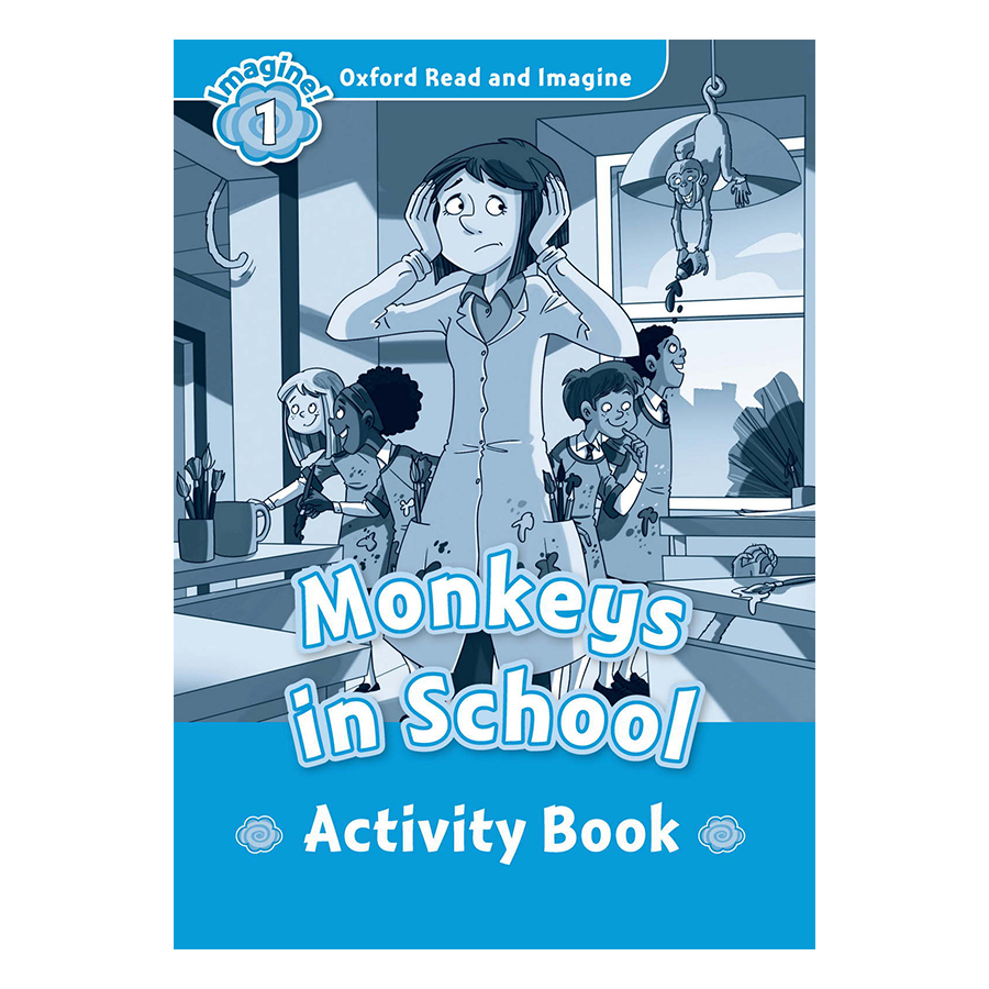 Oxford Read And Imagine Level 1: Monkeys In The School (Activity Book)