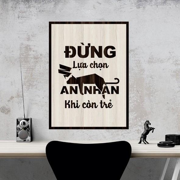 Tranh gỗ DECOR - SLOGAN tạo động lực, Truyền cảm hứng - Đừng lựa chọn an nhàn khi còn trẻ