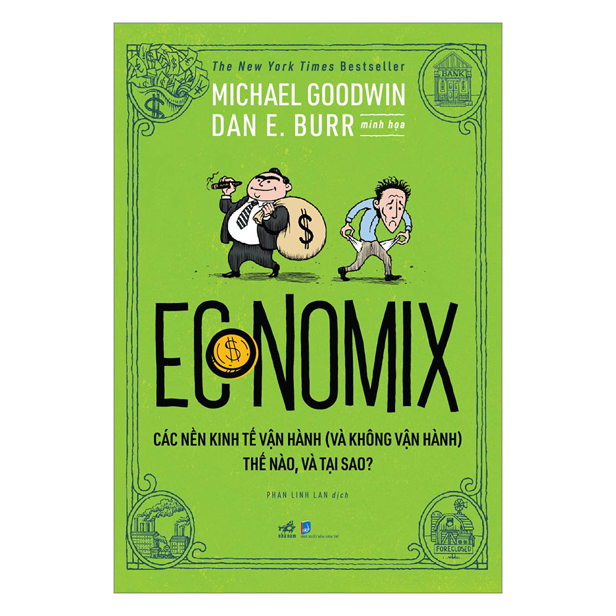 Economix - Các Nền Kinh Tế Vận Hành Và Không Vận Hành Thế Nào Và Tại Sao