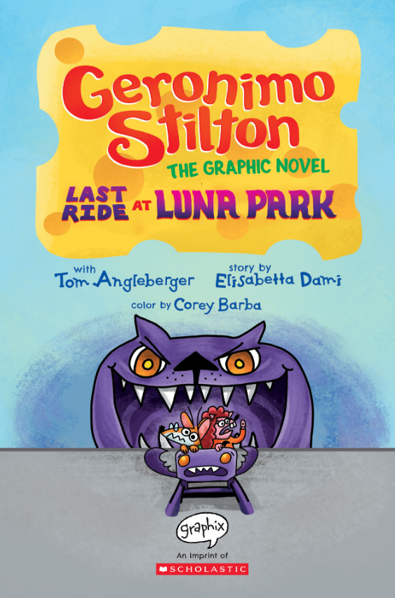 Geronimo Stilton #4: Last Ride At Luna Park: A Graphic Novel