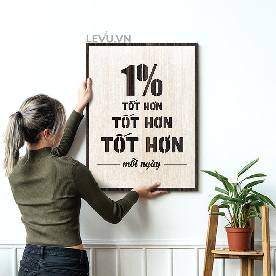 Tranh treo tường Decor Slogan LEVU LV083 "1% tốt hơn mỗi ngày"