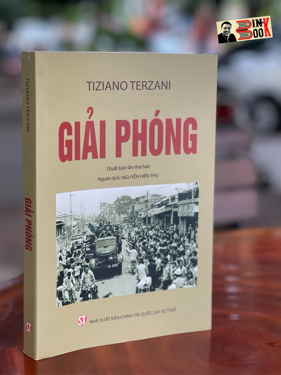 GIẢI PHÓNG - Tiziano Terzani - NXB Chính trị Quốc gia Sự thật (Xuất bản lần thứ 2)