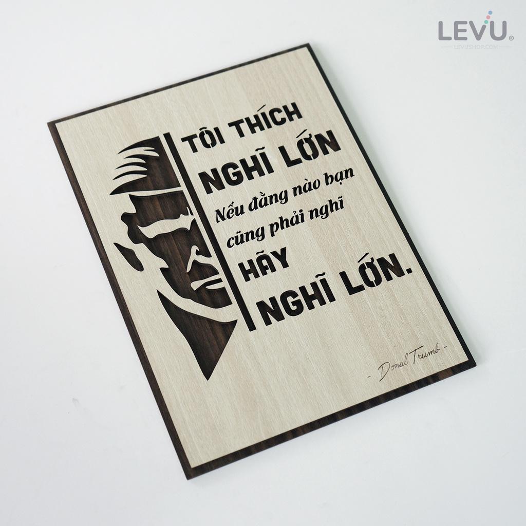 Tranh slogan câu nói hay nổi tiếng của Donal Trumb truyền cảm hứng LEVU NT12