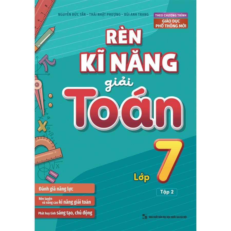 Rèn Kĩ Năng Giải Toán Lớp 7 Tập 2 - (Theo Chương Trình Giáo Dục Phổ Thông Mới) - Bản Quyền
