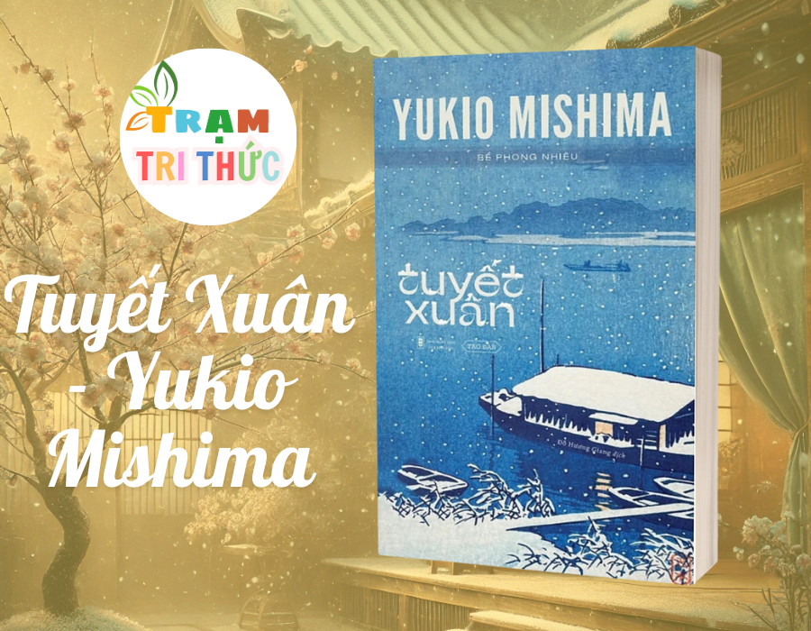 Tuyết Xuân - Yukio Mishima - Tao Đàn