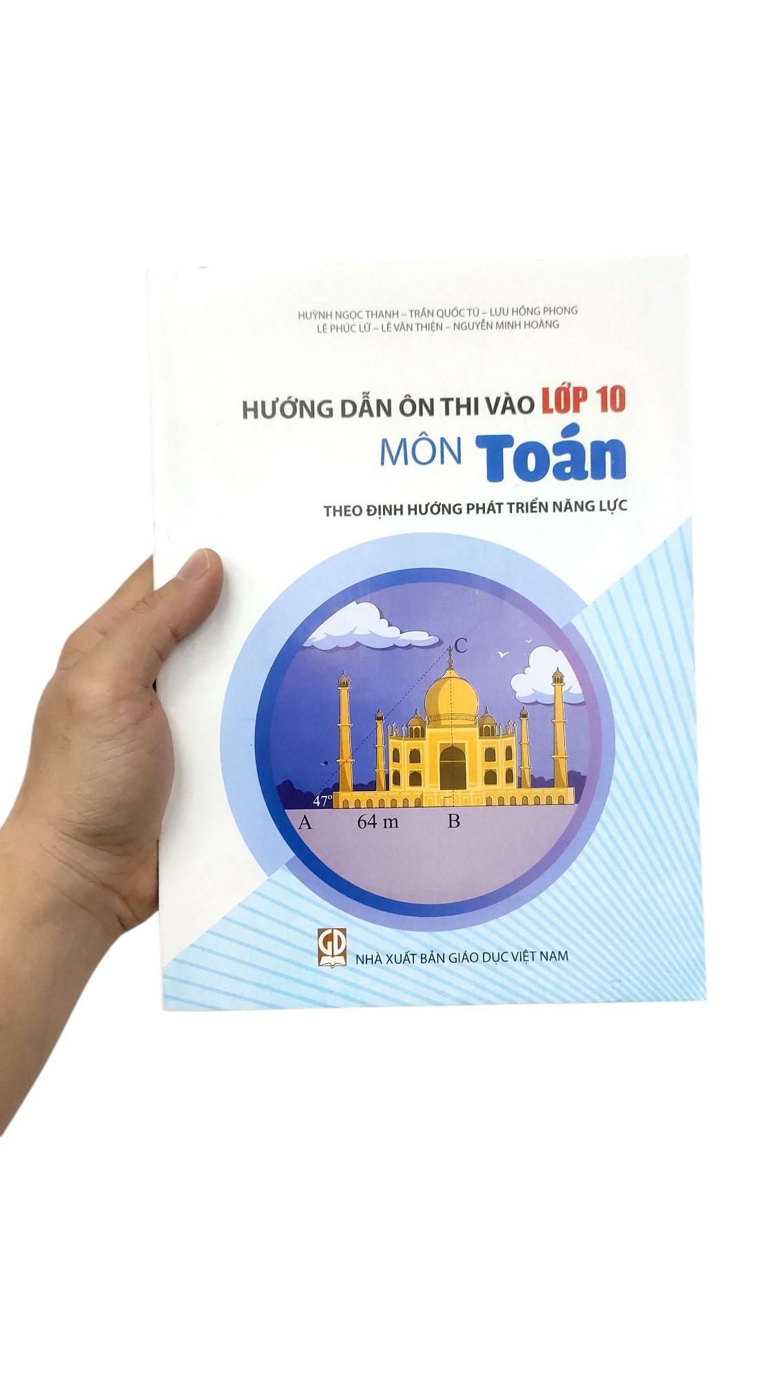 Sách - Hướng Dẫn Ôn Thi Vào Lớp 10 - Môn Toán (Theo Định Hướng Phát Triển Năng Lực)