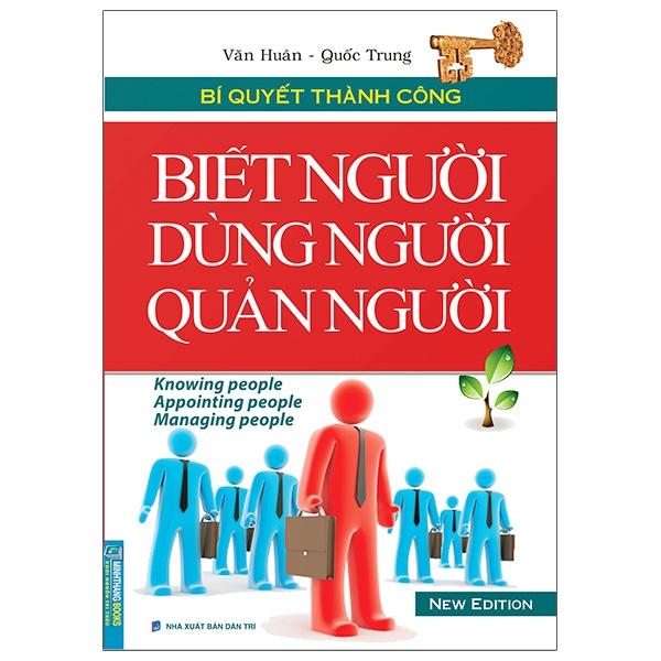 Bí Quyết Thành Công - Biết Người Dùng Người Quản Người