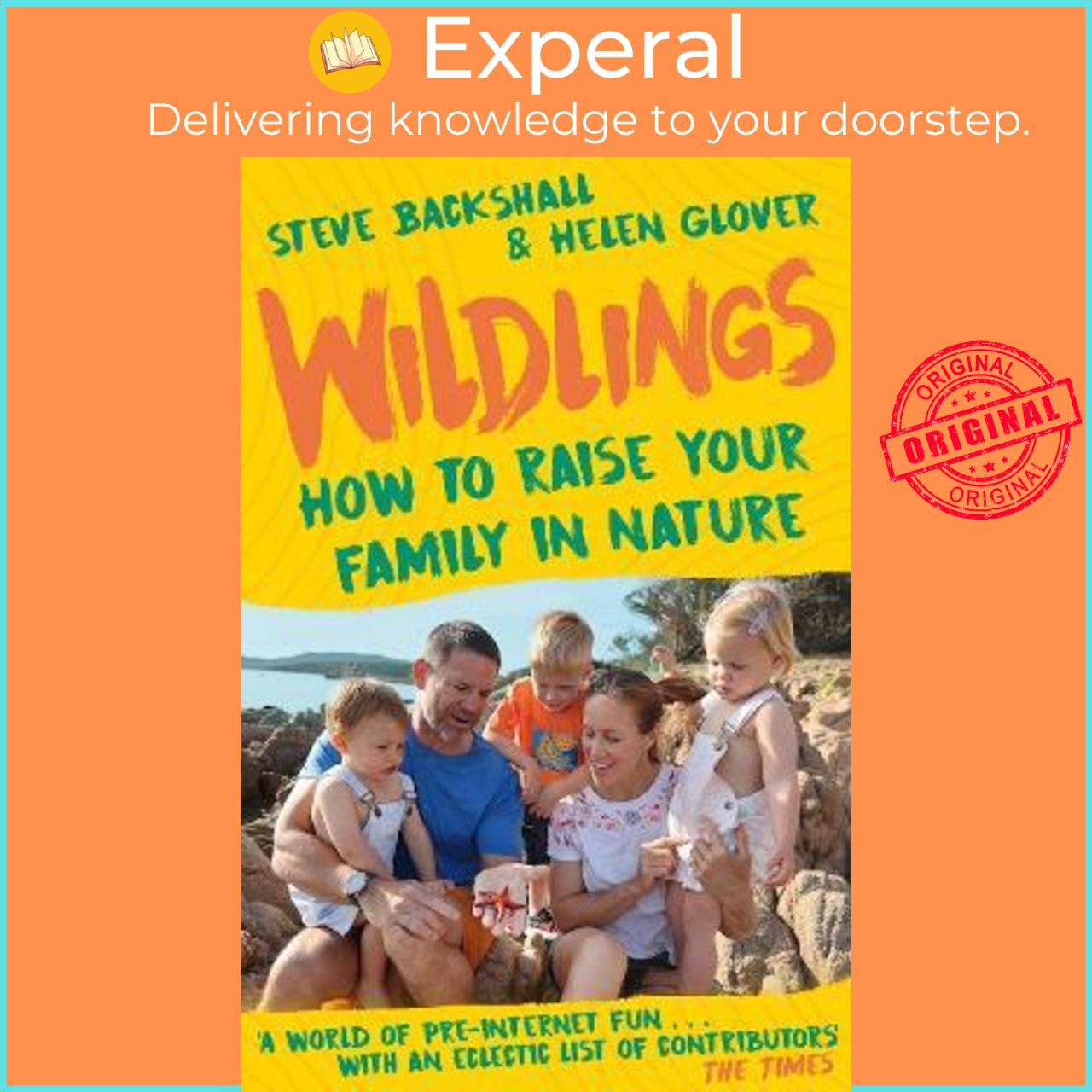 Sách - Wildlings : How to raise your family in nature by Steve Backshall (UK edition, paperback)