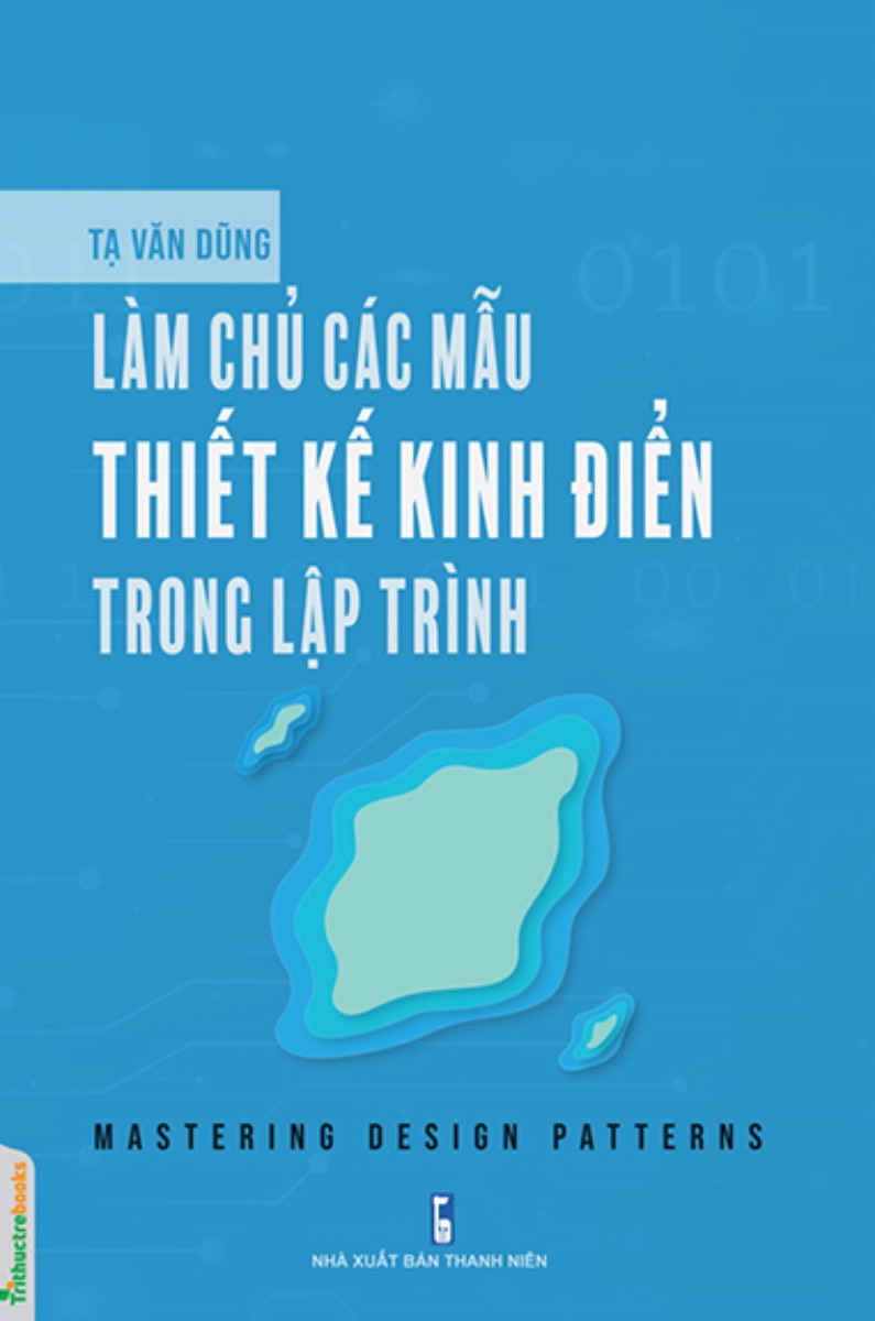 Làm Chủ Các Mẫu Thiết Kế Kinh Điển Trong Lập Trình (Mastering Design Patterns) _TTT