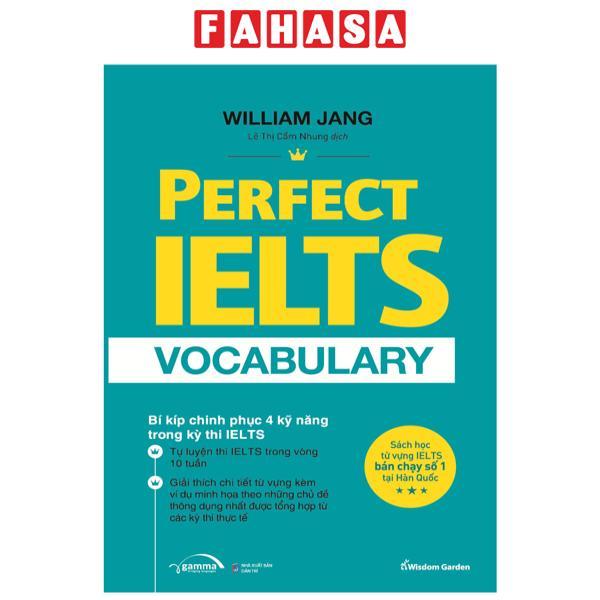 Perfect Ielts Vocabulary – Bí Kiếp Chinh Phục 4 Kỹ Năng Trong Kỳ Thi IELTS