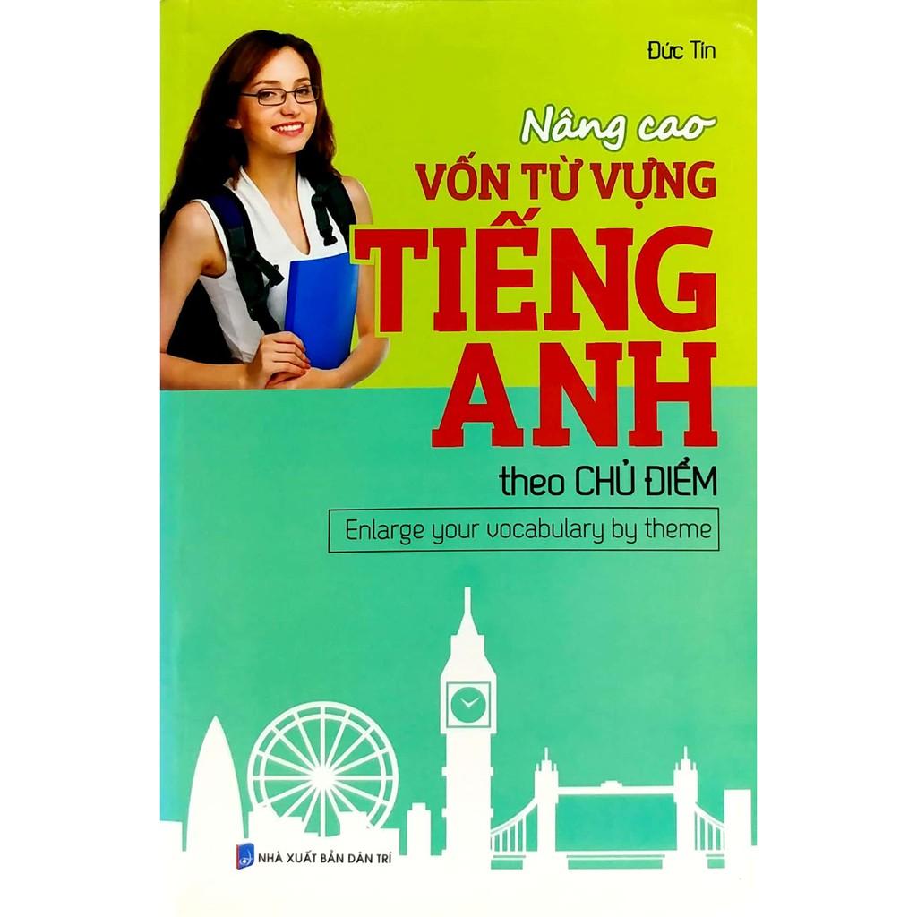 Nâng Cao Vốn Từ Vựng Tiếng Anh Theo Chủ Điểm - Bản Quyền