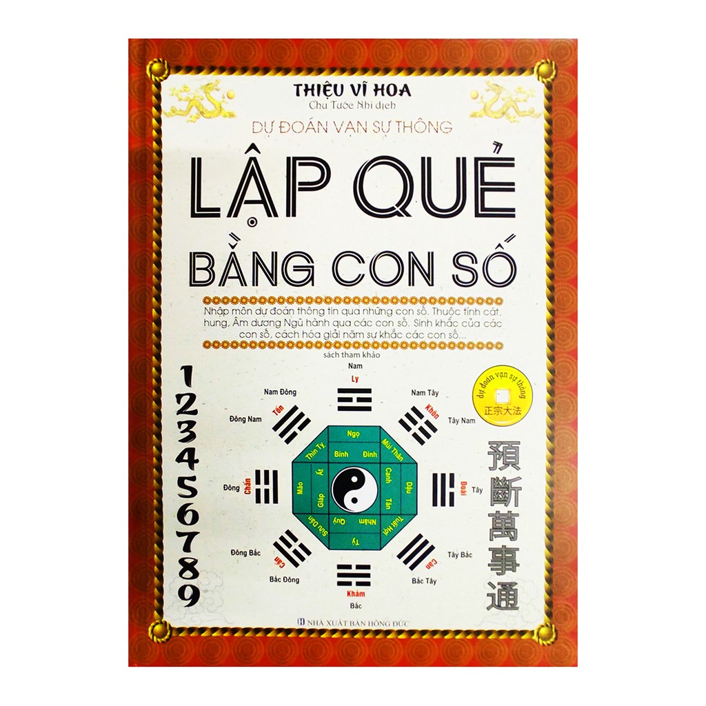 Lập Quẻ Bằng Con Số - Dự Đoán Vạn Sự Thông (Bìa Cứng)