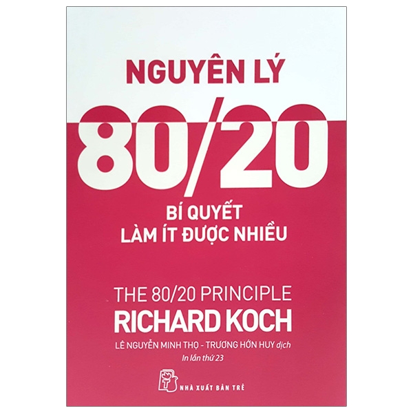 Nguyên Lý 80/20 - Bí Quyết Làm Ít Được Nhiều - NXB Trẻ