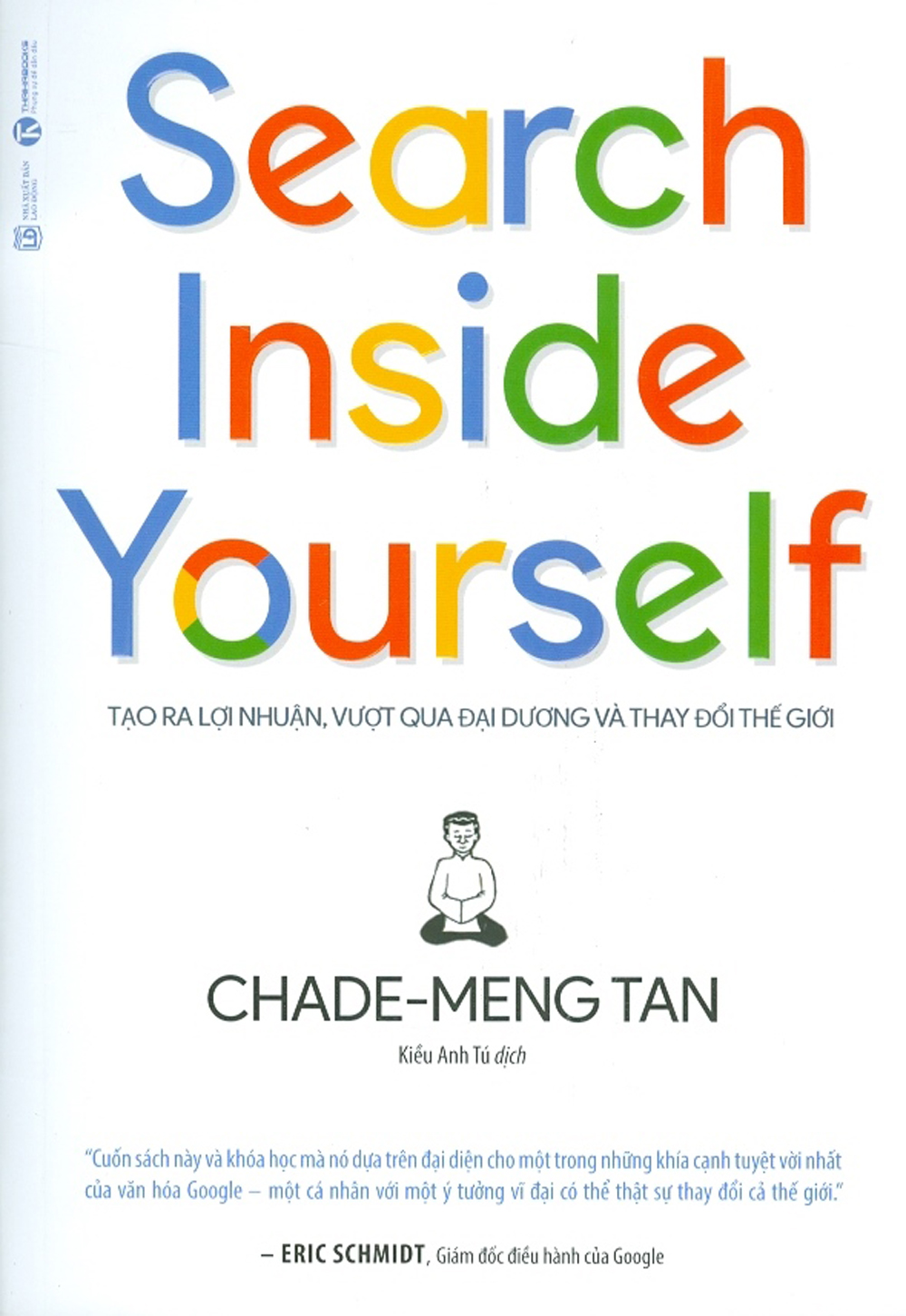 SEARCH INSIDE YOURSELF - TẠO RA LỢI NHUẬN, VƯỢT QUA ĐẠI DƯƠNG VÀ THAY ĐỔI THẾ GIỚI