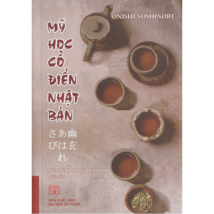 Mỹ Học Cổ Điển Nhật Bản - Onishi Yoshinori - Nguyễn Lương Hải Khôi dịch - (bìa mềm)