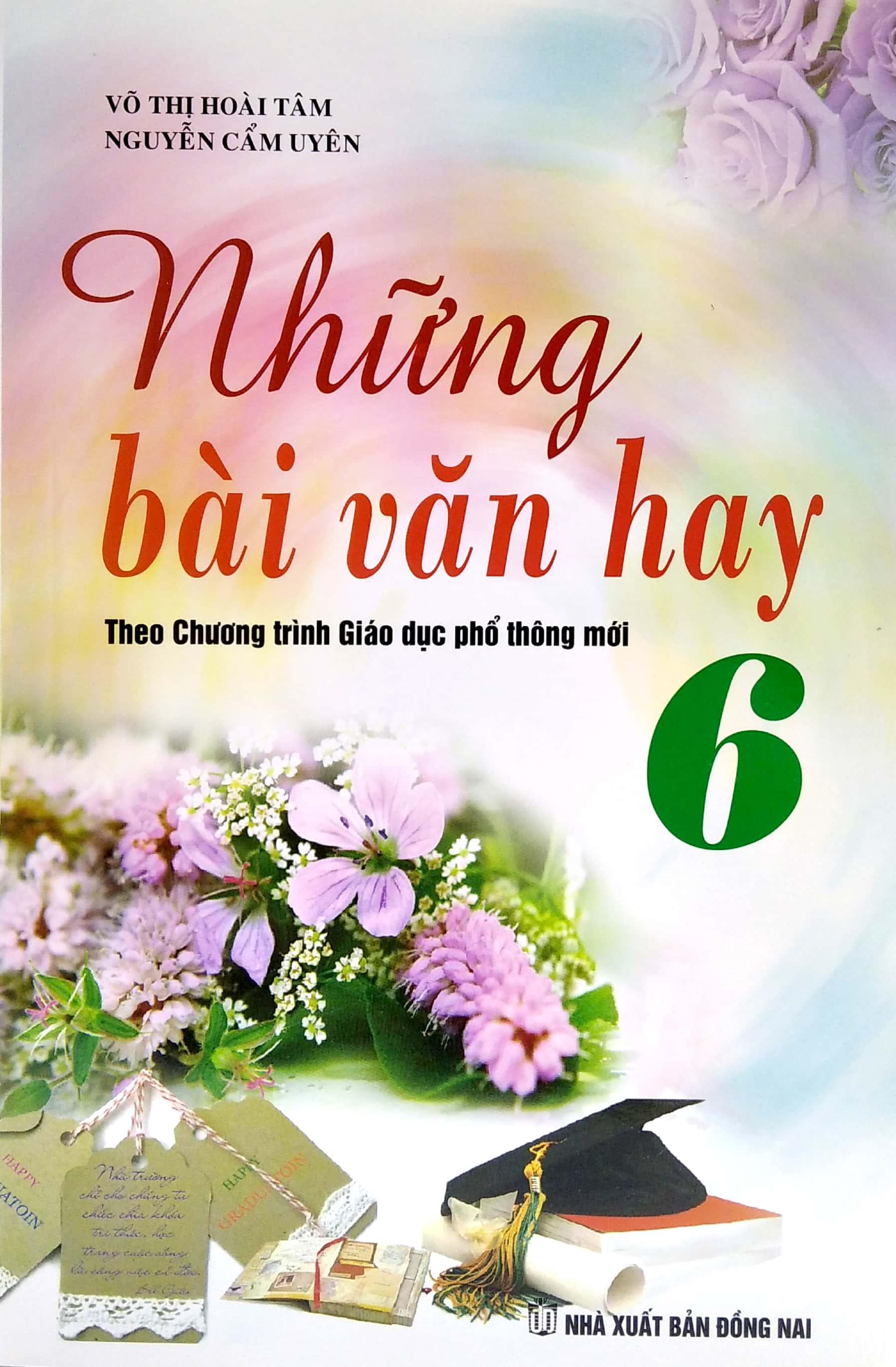 Những Bài Văn Hay 6 (Theo Chương Trình Giáo Dục Phổ Thông Mới)