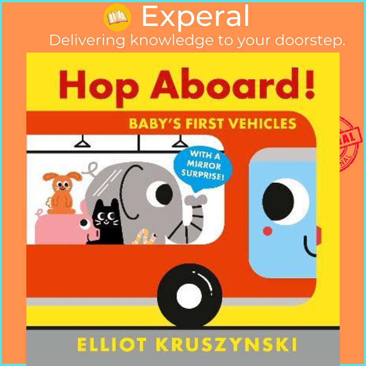 Sách - Hop Aboard! Baby's First Vehicles by Elliot Kruszynski