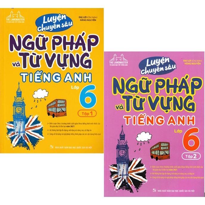 Sách - Combo Luyện Chuyên Sâu Ngữ Pháp Và Từ Vựng Tiếng Anh Lớp 6 - Tập 1+2