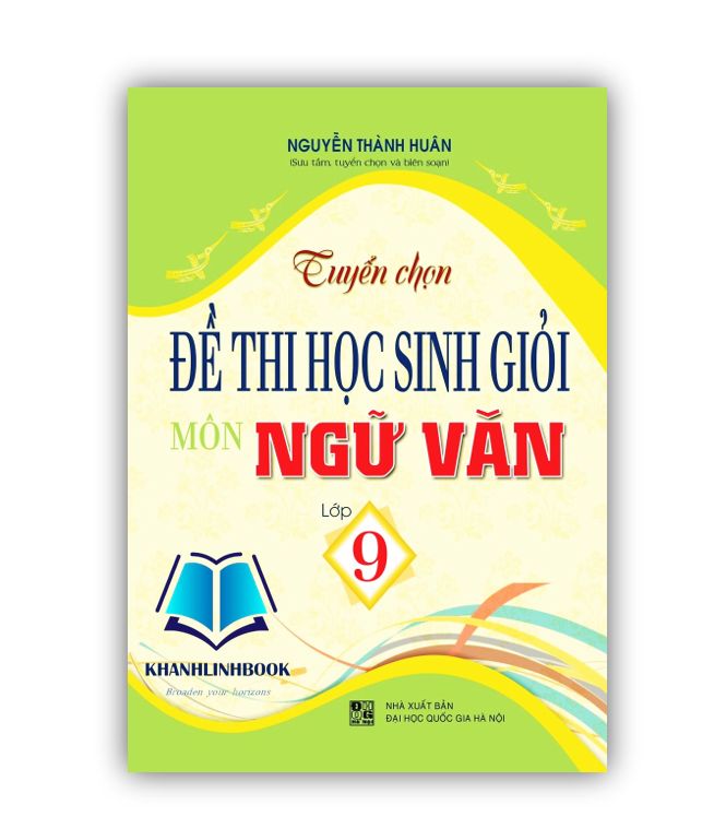 Sách - tuyển chọn đề thi học sinh giỏi môn ngữ văn lớp 9