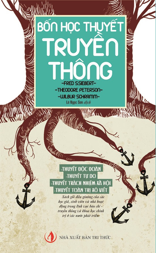 Bốn học thuyết truyền thông - Fred S. Siebert, Theodore Peterson, Wilbur Schramm - Lê Ngọc Sơn dịch -