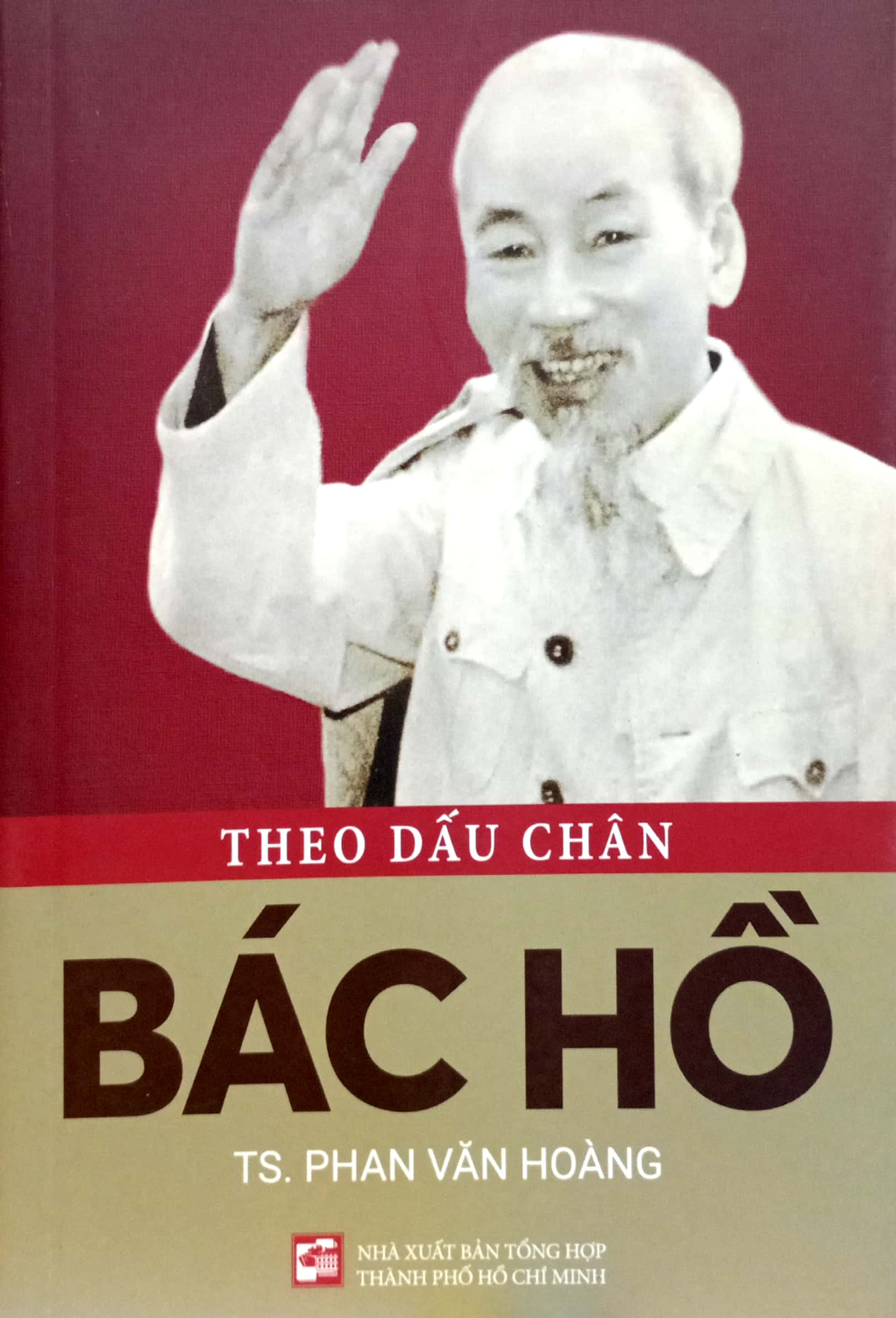 Theo Dấu Chân Bác Hồ (Tái Bản 2023)