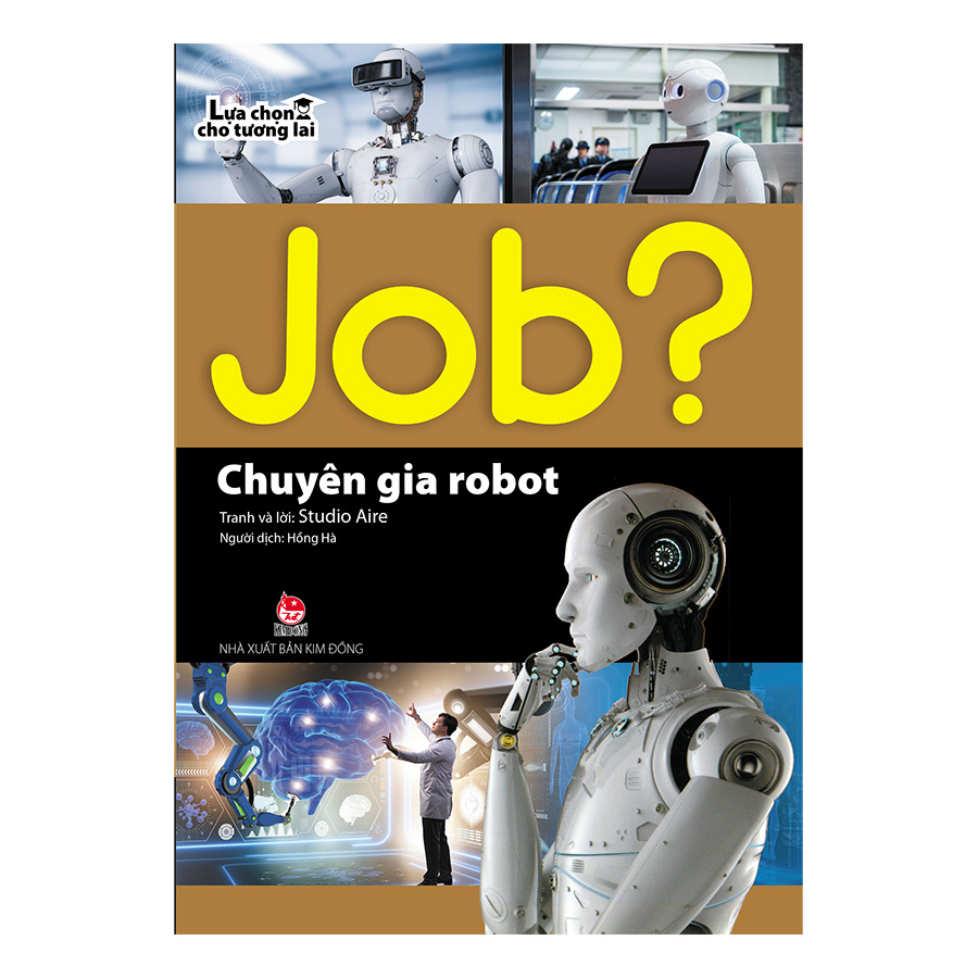 Lựa Chọn Cho Tương Lai Job? - Chuyên Gia Robot