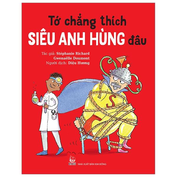 Tớ Chẳng Thích Siêu Anh Hùng Đâu