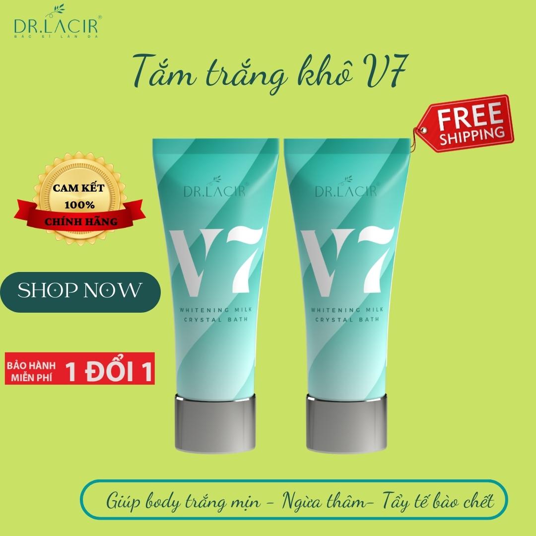 TẮM TRẮNG KHÔ v7 DR.LACIR - Giúp da trắng sáng, mịn màng