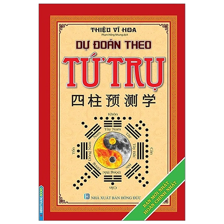 Dự Đoán Theo Tứ Trụ - Bản mới nhất hoàn chỉnh nhất (Bìa Cứng) - Tái bản