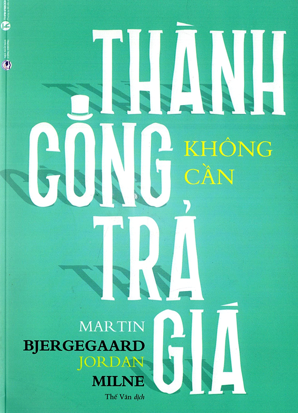 Thành Công Không Cần Trả Giá