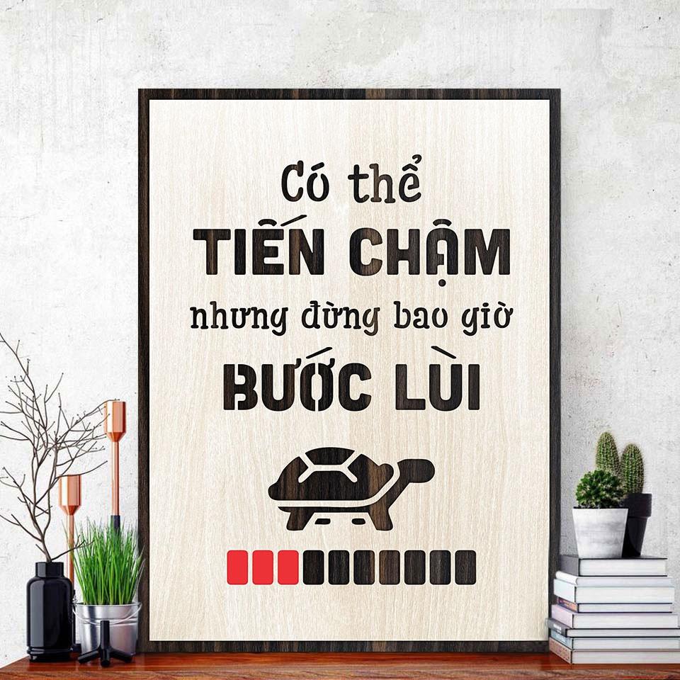 Tranh Động Lực - Có thể tiến chậm nhưng đừng bao giờ bước lùi