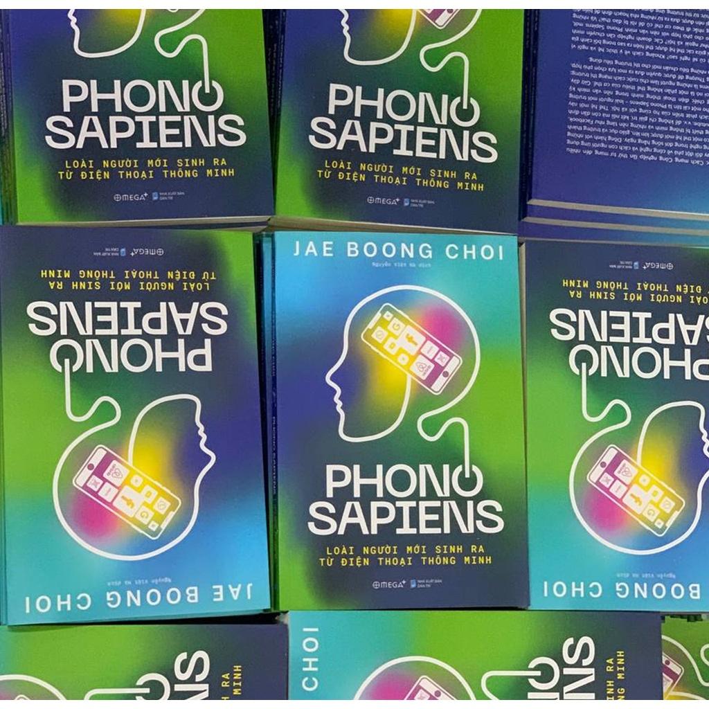 Sách Phono Sapiens: Loài Người Mới Sinh Ra Từ Điện Thoại Thông Minh