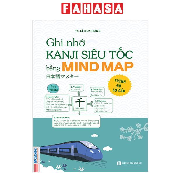 Sách - Ghi Nhớ Kanji Siêu Tốc Bằng Mindmap - Trình Độ Sơ Cấp