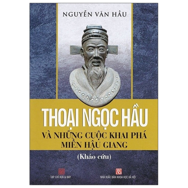 Thoại Ngọc Hầu Và Những Cuộc Khai Phá Miền Hậu Giang