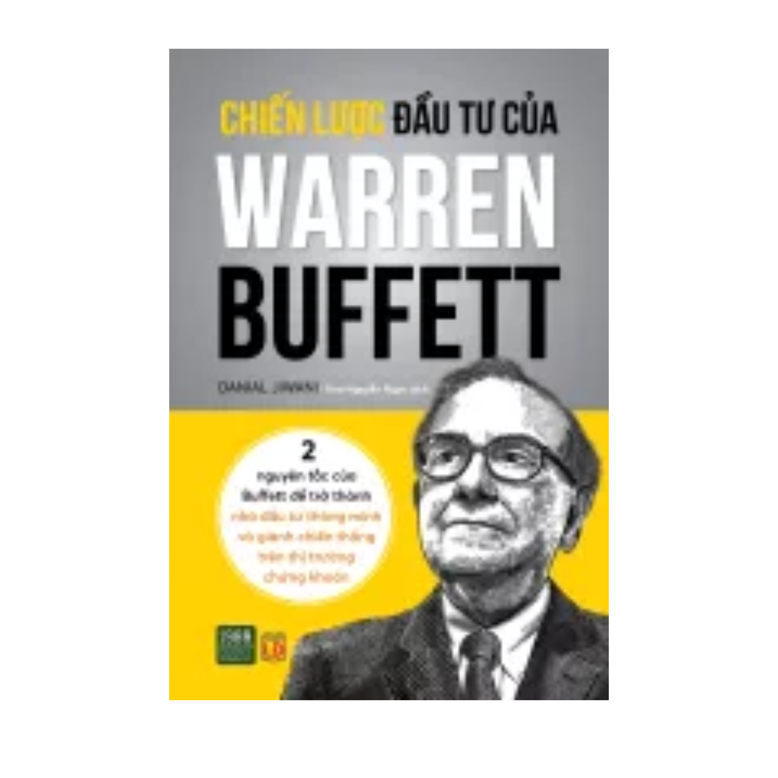 Sách Kĩ Năng Kinh Doanh Thực Chiến/ Tư Duy Trong Kinh Doanh Thành Công: Chiến Lược Đầu Tư Của Warren Buffett
