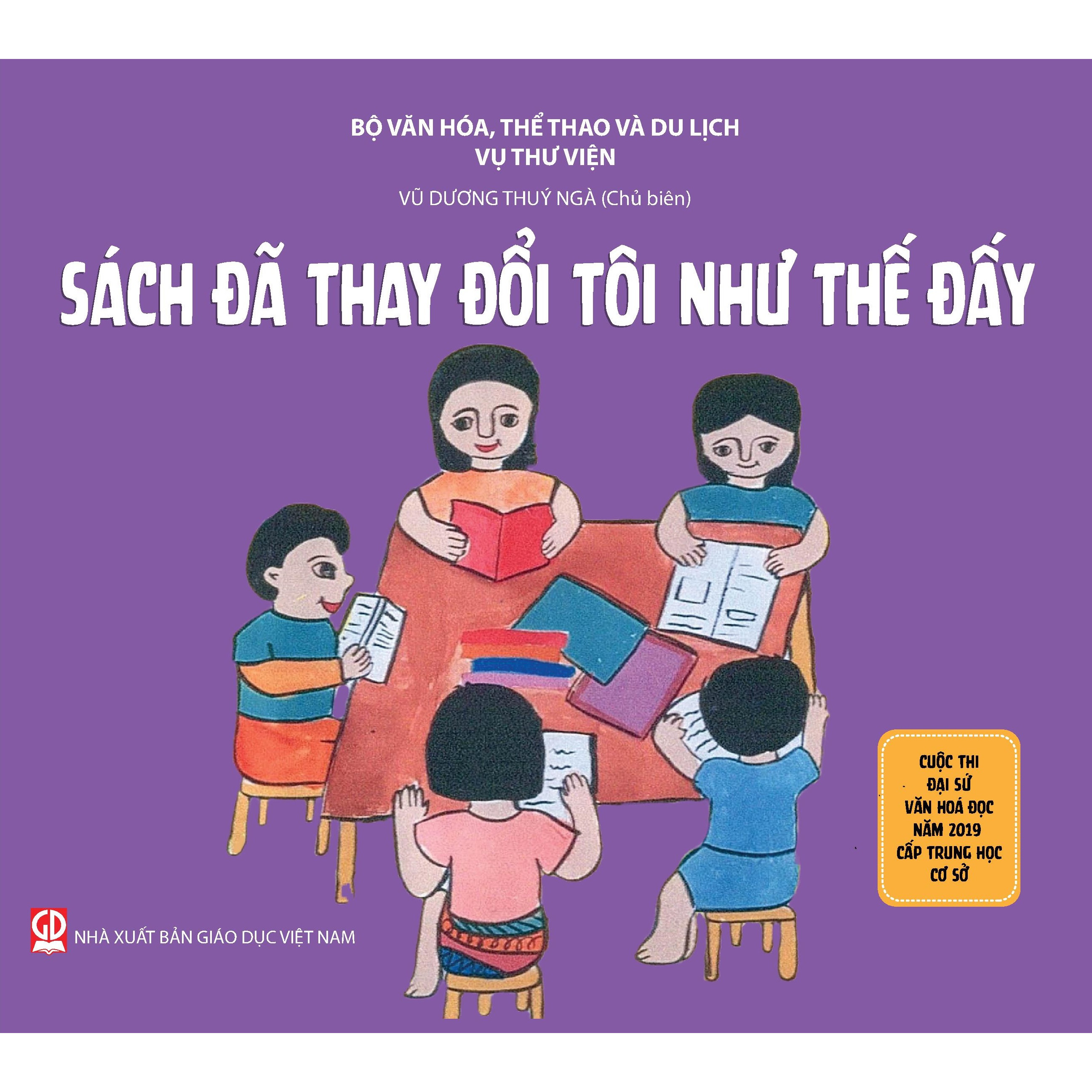 Sách đã thay đổi tôi như thế đấy - Tổng hợp các bài thi hay nhất trong cuộc thi Đại Sứ Văn Hóa Đọc năm - Dành cho cấp trung học cơ sở