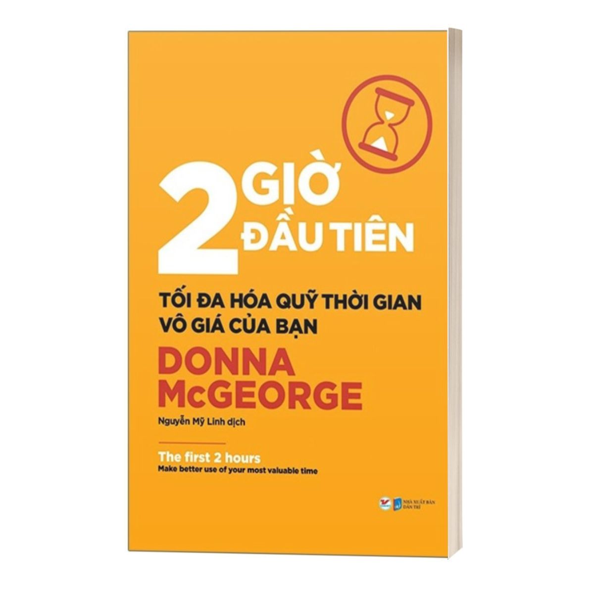 2 Giờ Đầu Tiên - Tối Đa Hóa Quỹ Thời Gian Vô Giá Của Bạn - The First 2 Hours