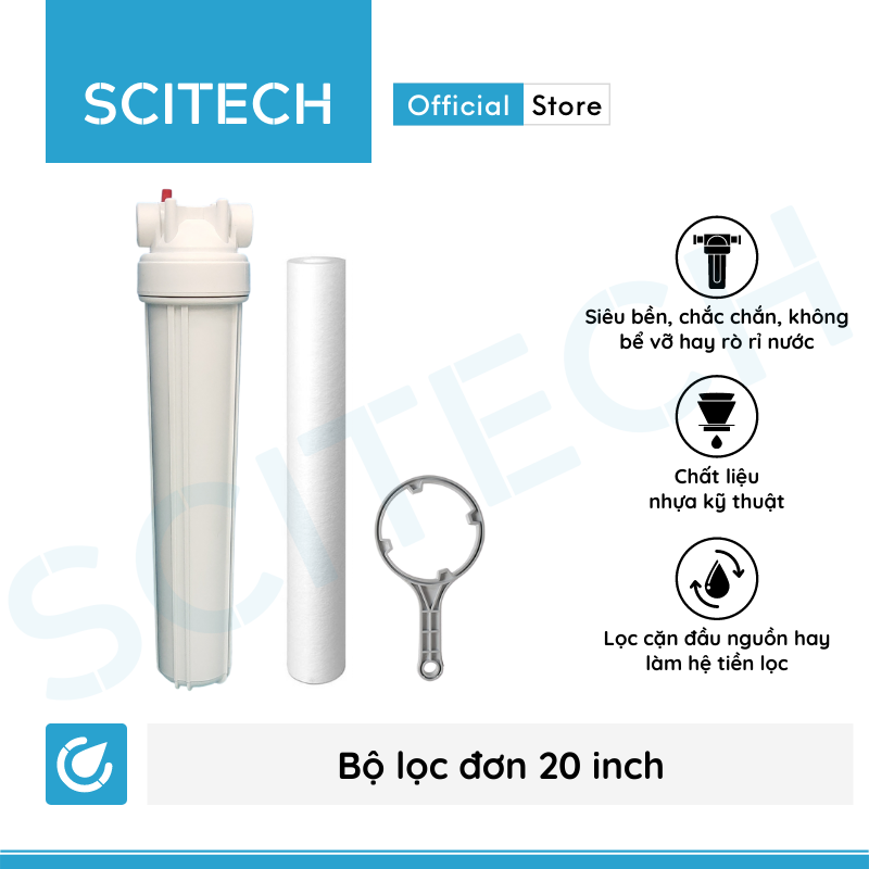 Bộ lọc nước sinh hoạt, bộ đơn lọc thô 20 inch by Scitech (1 cấp lọc) - Hàng chính hãng