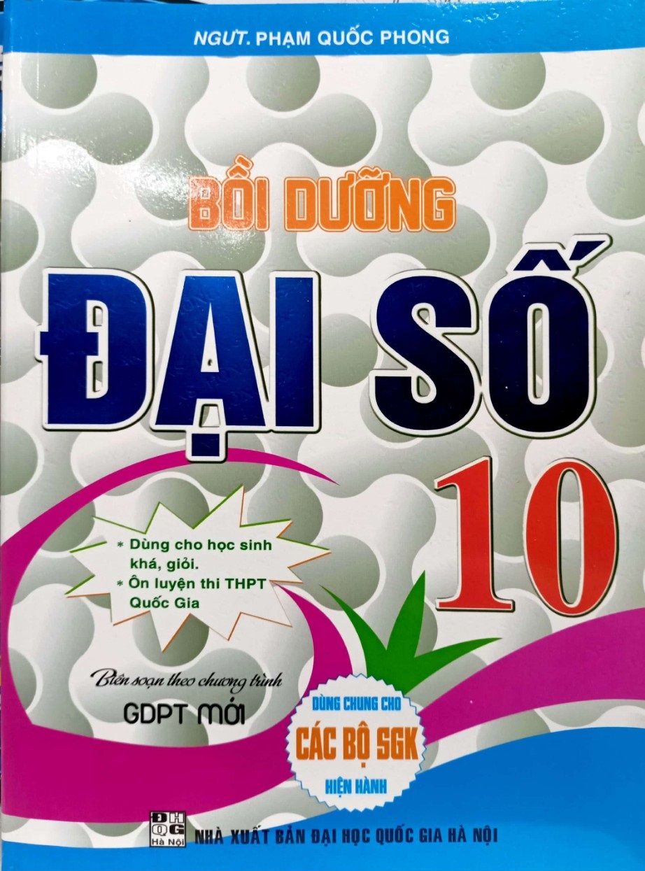 BỒI DƯỠNG ĐẠI SỐ 10 (BIÊN SOẠN THEO CHƯƠNG TRÌNH GDPT MỚI)