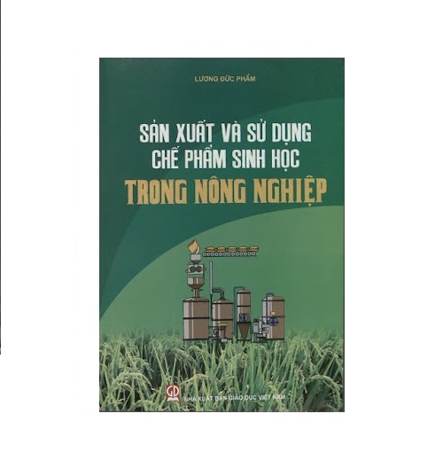 Sản xuất và sử dụng các chế phẩm sinh học dùng trong nông nghiệp